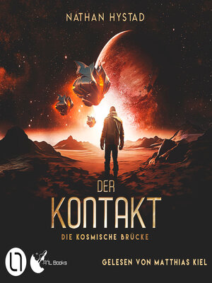 cover image of Der Kontakt--Die kosmische Brücke, Teil 1 (Ungekürzt)